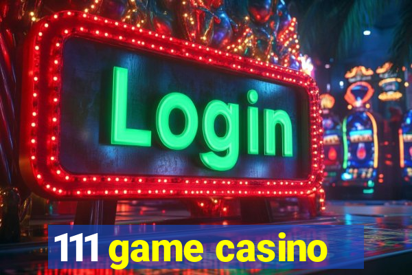 111 game casino